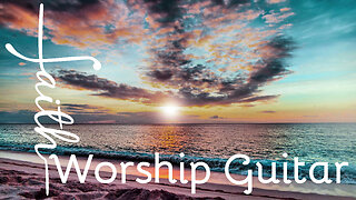 Relaxing Faith Worship Guitar Music