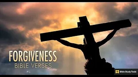 BIBLE VERSES FOR FORGIVENESS || Forgiveness Scriptures