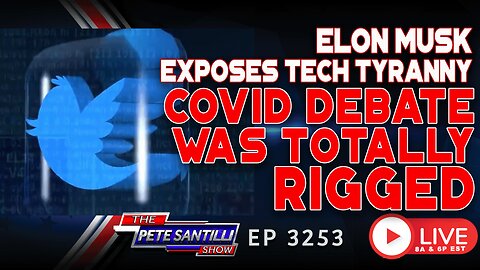 ELON MUSK EXPOSES TECH TYRANNY - COVID DEBATE WAS TOTALLY RIGGED | EP 3253-6PM