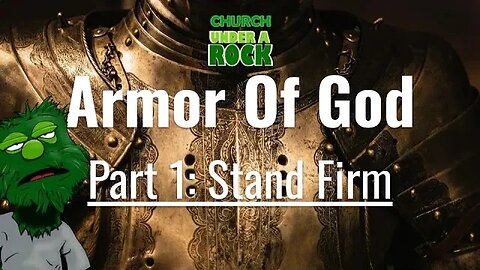 Church Under A Rock - The Armor of God Part 1: Stand Firm Q&A