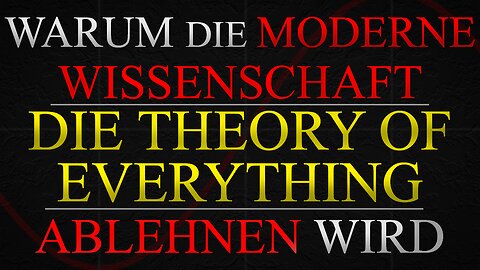 Warum die moderne Wissenschaft die Theory of Everything nicht akzeptieren kann