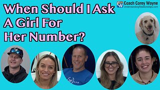 When Should I Ask A Girl For Her Number?