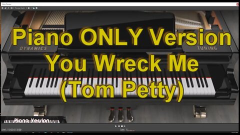 Piano ONLY Version - You Wreck Me (Tom Petty)