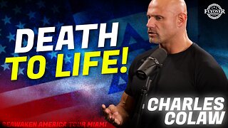 CHARLES COLAW | Heart attack at 39. Died. Came Back. What was it like? - ReAwaken America Miami