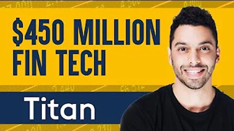 FinTech Startup Titan worth $450 Million w/ Joe Percoco