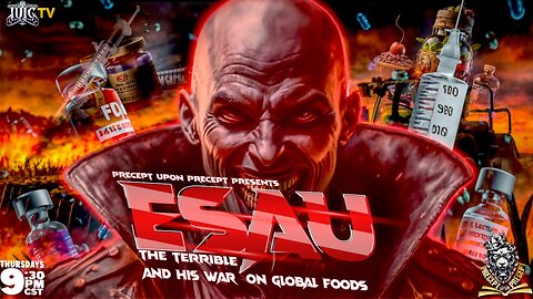 PRECEPTUPONPRECEPT: ESAU THE TERRIBLE AND HIS WAR ON GLOBAL FOODS