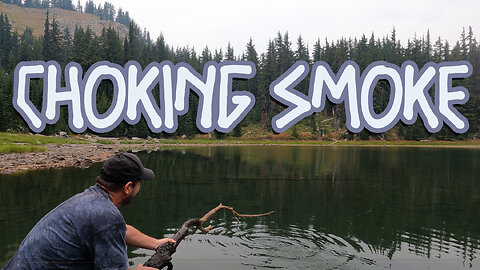 Choking on Smoke - The Hiking Must Go On!