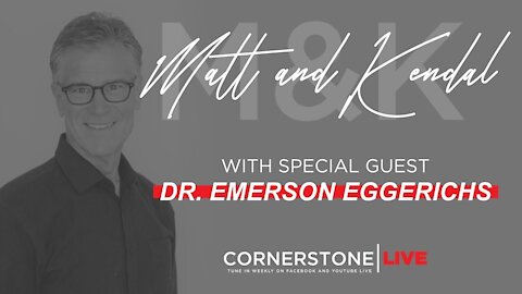 Matt and Kendal LIVE with Dr. Emerson Eggerichs - Tuesday July 21st 2020