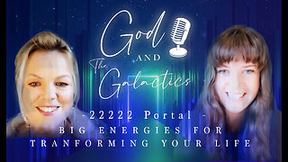 GOD AND THE GALACTICS - 22222 PORTAL - BIG ENERGIES FOR TRANFORMING YOUR LIFE