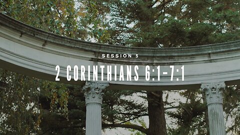 The Book of 2 Corinthians Session 5