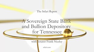 Special Report: Sovereign State Bank and Bullion Depository for Tennessee with Senator Frank Niceley