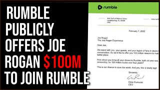 Rumble Publicly Offers Joe Rogan $100 MILLION To Join Their Platform