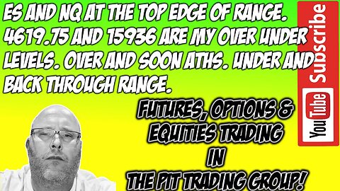 ES and NQ Top of Range - Pemarket Trade Plan - The Pit Futures Trading