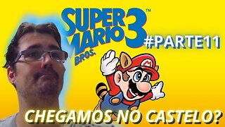 SUPER MARIO BROS 3 (SNES) JOGANDO ATÉ ZERAR - #PARTE11 - CHEGAMOS NO CASTELO FINAL???