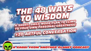 The 48 Ways to Wisdom #20 Artful Conversation