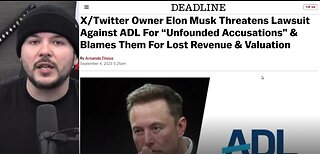 Elon Musk DECLARES WAR On the ADL, Threatens LAWSUIT For LYING To Advertisers To Destroy Twitter