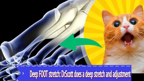 Deep FOOT stretch: DrScott does a deep stretch and adjustment