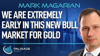Mark Magarian: We are Extremely Early in this New Bull Market for Gold