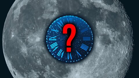 Why Nobody Knows What Time It Is on the Moon!