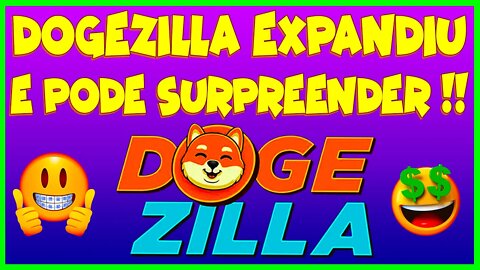 DOGEZILLA EXPANDIU E PODE SURPREENDER !!!