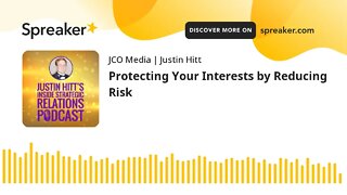 Protecting Your Interests by Reducing Risk