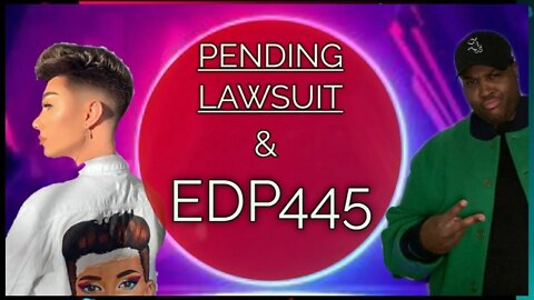 EDP445 Tries To Lure A 13 Y/O!? James Charles Many Pending Lawsuits