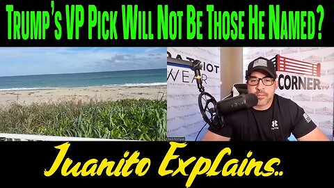 Juanito Explains.. Trump's VP Pick Will Not Be Those He Named - 3/7/24..