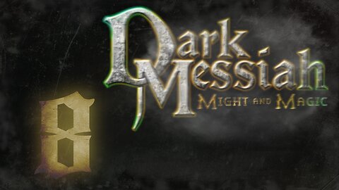 Rev Plays - Dark Messiah of Might and Magic - Part 8