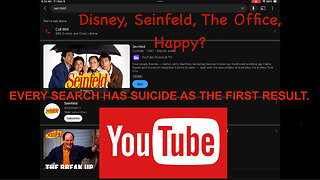 Every YouTube search returns Suicide as first result Ad Disney Seinfeld The Office Happy ?