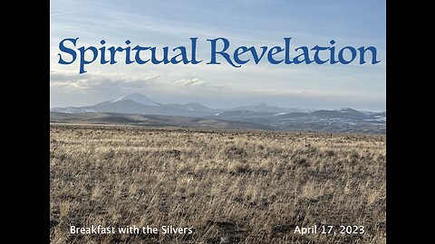 Spiritual Revelation - Breakfast with the Silvers & Smith Wigglesworth Apr 17