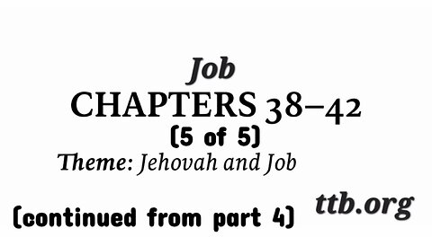 Job Chapters 38-42 (Bible Study) (5 of 5)