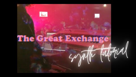 The Great Exchange (Active Worship) // Synth Tutorial