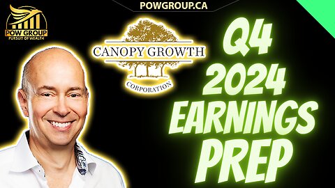 Canopy Growth Q4 2024 Earnings Prep & Analysis (MAY 30TH)