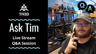 Ask Tim - 3D Printer Q&A Help Stream | Livestream | 5/5/21