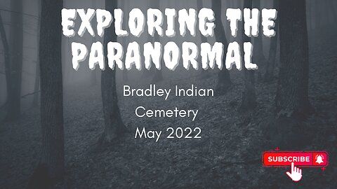 Season 1: Bradley Indian Cemetery May 2022