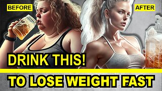 DRINK THIS TO LOSE WEIGHT FAST!