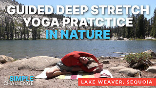 Guided Deep Stretch Yoga Practice in Nature (Weaver Lake, Sequoia National Park)