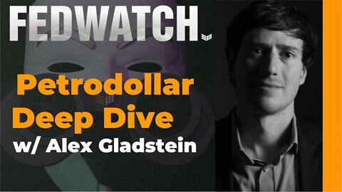 Petrodollar Deep Dive w/ Alex Gladstein - Fed Watch - Bitcoin Magazine