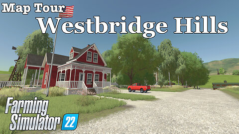 Map Tour | Westbridge Hills | Farming Simulator 22