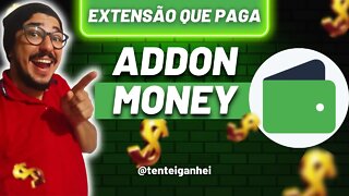 💲 [ EXTENSÕES QUE PAGAM ] ADDON MONEY - GANHE DINHEIRO APENAS DEIXANDO O NAVEGADOR ABERTO 💲