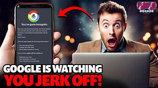Google Has Been Watching You j/o!!