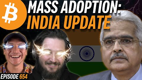 India: Adoption Update, Central Bank Calls for Bitcoin Ban | EP 654