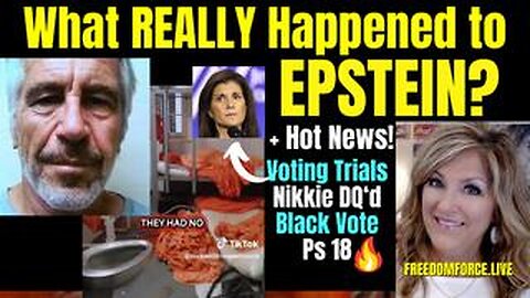 What REALLY happened to Epstein_ Plus Voting Trials, Nikki DQ, Ps 18 1-3-24
