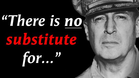 14 Quotes from DOUGLAS MACARTHUR that are Worth Listening To! | Life-Changing Quotes