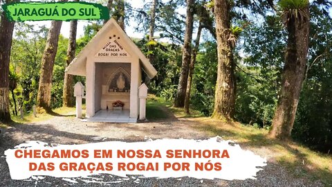 Chegamos em Nossa Senhora das Graças Rogai por Nós e a cachoeira nada! (Parte 4)