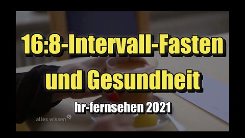 🌱 16:8-Intervall-Fasten und Gesundheit (hr-fernsehen ⎪ 14.01.2021)