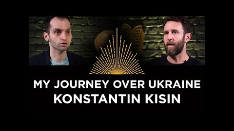 My Journey Over Ukraine/Russia, Konstantin Kisin