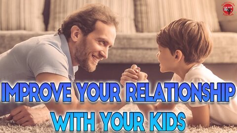 7 Tips that Work with ANY Child to Communicate Better as a Father