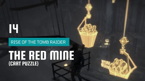 Rise Of The Tomb Raider Walkthrough 14 | The red mine (cart puzzle)