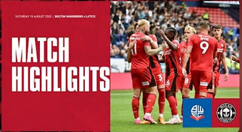 Match Highlights | Bolton Wanderers - - Wigan Athletic